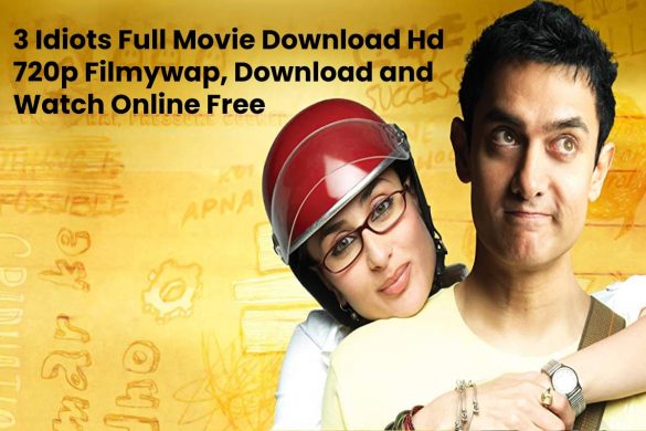 3 Idiots Full Movie Download Hd 720p Filmywap, Download and Watch Online Free