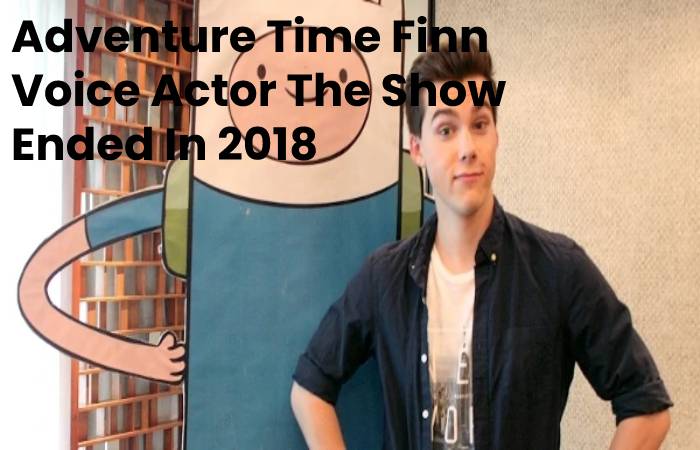 Adventure Time Finn Voice Actor 