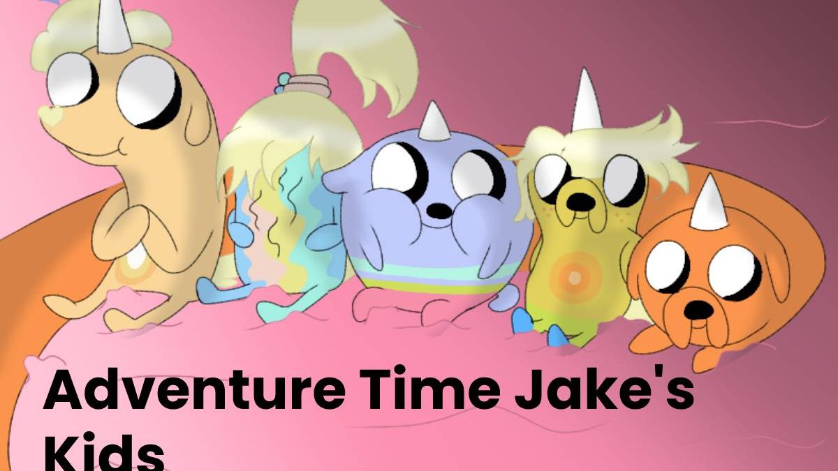 Adventure Time Jake’s Kids