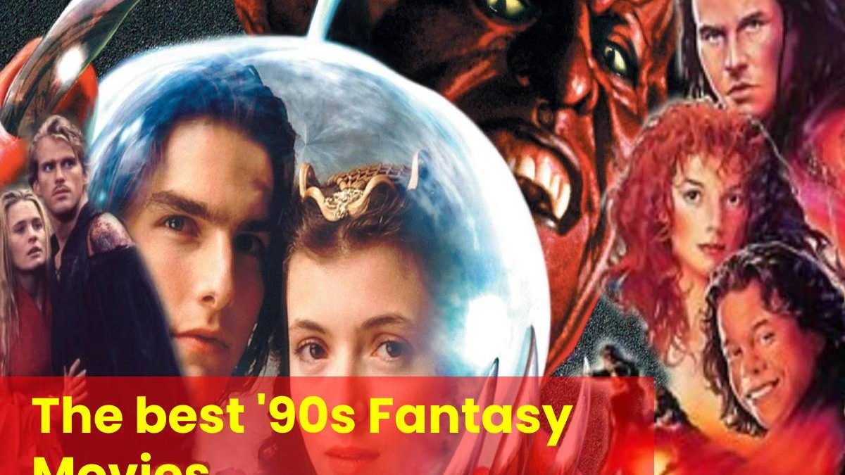 The Best ’90s Fantasy Movies