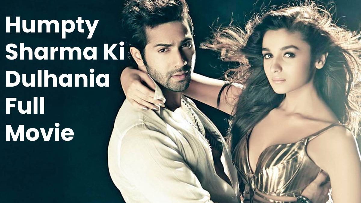 Humpty Sharma Ki Dulhania Full Movie