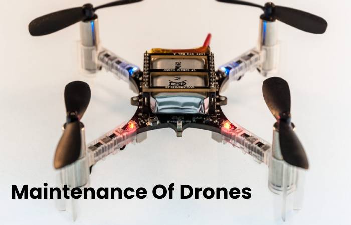 Maintenance Of Drones