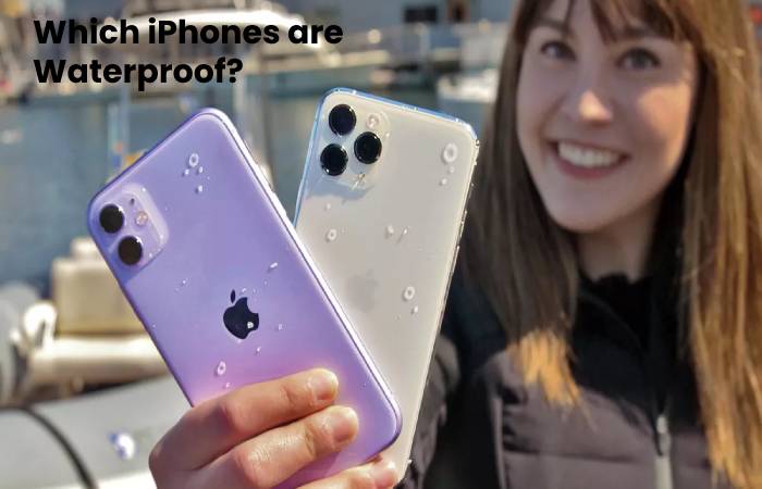 Which iPhones are Waterproof_