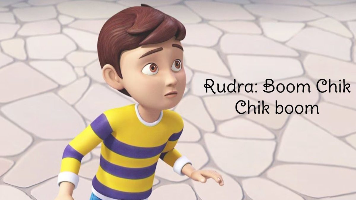 Rudra: Boom Chik Chik boom