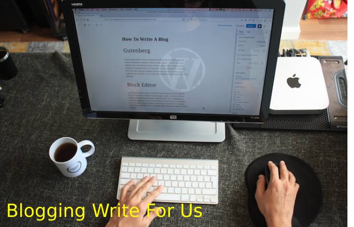  Blogging Write For Us