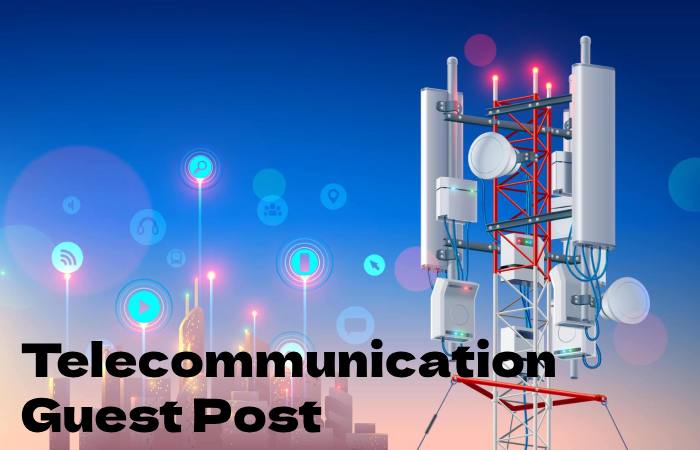 Telecommunication Guest Post
