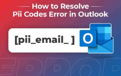 How to Fix [pii_email_bb8bf9e98ec7acd16ded] error code