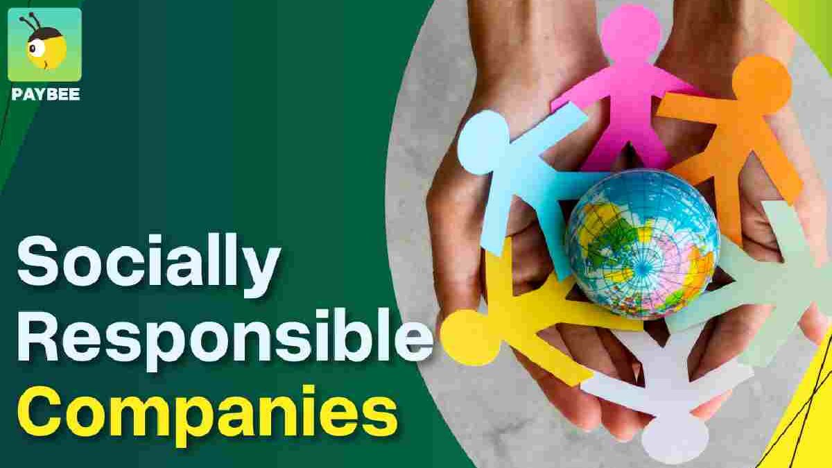 What To Look For In A Socially Responsible Company?