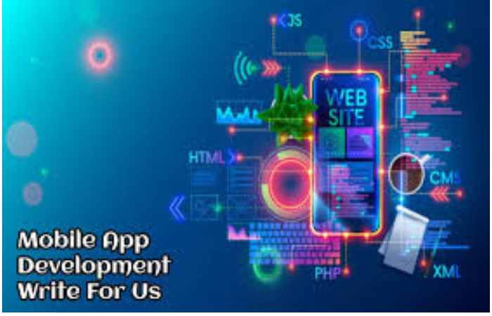 Mobile App Development Write for Us