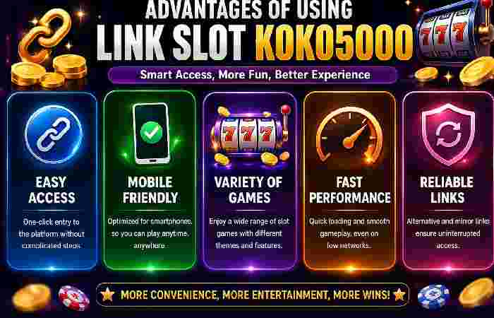advantages of using link slot koko5000