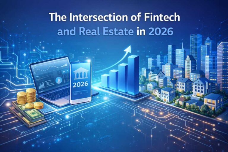 The Intersection of Fintech and Real Estate in 2026